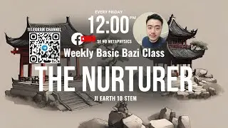 Bazi Class Day 14 (Facebook Live) Ji Earth the 10 Stems
