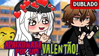 [MARATONA] 😍💪APENAS APAIXONADA POR UM VALENTÃO! 💪| MINI FILME | [DUBLADO] GACHA LIFE