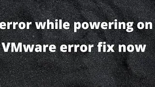 error while powering on VMware workstation 16 error in hindi