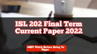 ISL 202 Final Term Current Paper 2022 | ISL 202 Final Term Preparation 2022 | Important Mcqs