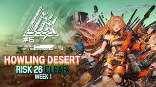 [Arknights/EN] CC#6 Wild Scales | Howling Desert Risk 26 clear (Week 1 - 10 OPs)