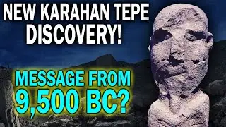 NEW KARAHAN TEPE DISCOVERY! Message from 9,500 BC?