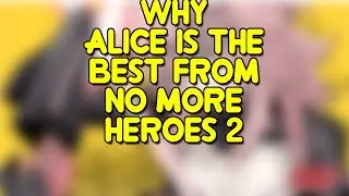 Why Alice Is The Best From No More Heroes 2