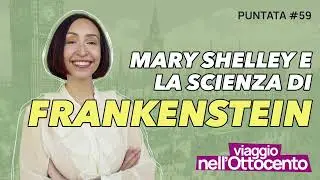 Mary Shelley e la scienza di Frankenstein