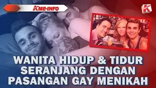 WANITA HIDUP SEATAP & TIDUR SERANJANG DENGAN PASANGAN GAY MENIKAH - CINTA GILA