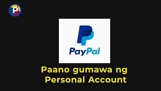 Paano gumawa ng Paypal Account - Basic Tutorial