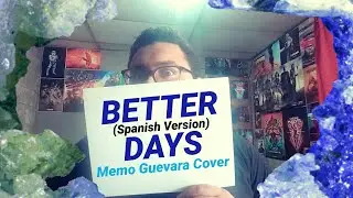 BETTER DAYS (Spanish Version) by OneRepublic - Memo Guevara Cover
