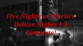 Five Nights at Wario's Deluxe Nights 1-3 Complete!