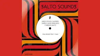 Leroy Styles X Sunnery James & Ryan Marciano X Gregor Salto - Pina Mexer feat. Thais