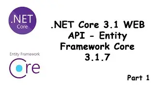 .NET Core 3.1 WEB API - Entity Framework Core 3.1.7 (part 1)