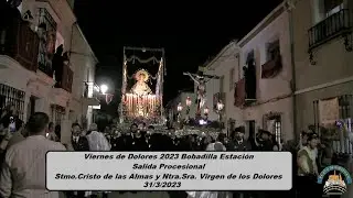 Salida Procesional del Cristo de las Almas y La Virgen de los Dolores Bobadilla Estación 31/03/2023