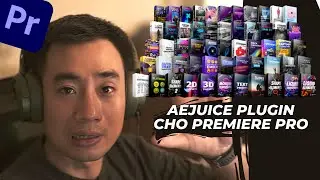 Plugin AEJuice cho Premiere Pro + bộ tài nguyên đầy đủ cho editor 