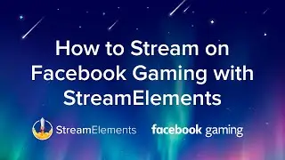 How to Stream on Facebook Gaming With StreamElements Tutorial