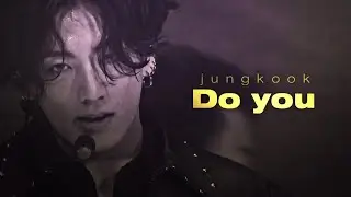 JUNGKOOK ｢do you｣
