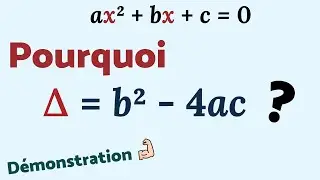 WHY is Δ = b² - 4ac?