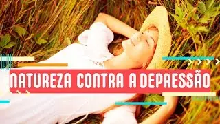 Natureza contra a depressão