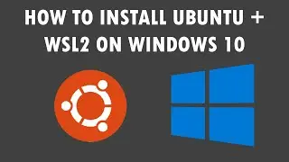 How to install Ubuntu + WSL2 on Windows 10