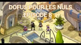 aventure dofus pour les nuls épisode 8