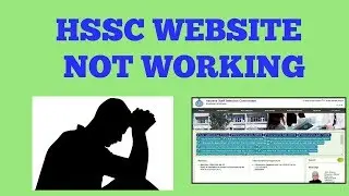 HSSC WEBSITE NOT WORKING - हरियाणा की वेबसाइट काम नहीं कर रही