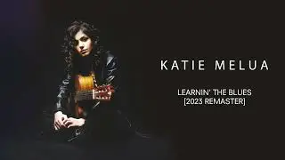 Katie Melua - Learnin' The Blues (2023 Remaster) (Official Audio)