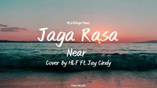 Lirik Lagu Timur | Jaga Rasa - Near (Cover By HLF ft Jay, Cindy)