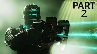 DEAD SPACE REMAKE WalkThrough Gameplay Part 2 | 4K 60FPS HDR |