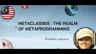 Pratibha Jagnere (She/Her) - Metaclasses : The Realm of Metaprogramming