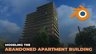 Modeling the Abandoned Building Using Blender