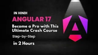 Angular 17 in 2 Hours: Become a Pro with This Ultimate Crash Course