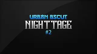 Night Tage 2 | Urban Bscut