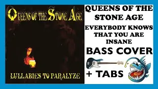 QUEENS OF THE STONE AGE - EVERYBODY KNOWS THAT YOU ARE INSANE (HD BASS COVER + TABS)