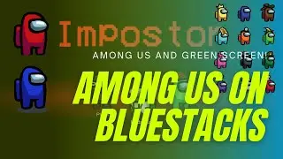 Play Among Us on Bluestacks | Android Emulator | Green Screen Background While Recording OBS Studio
