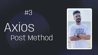 3-  Axios Post Method
