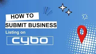 Maximize Your Business Reach: How to Submit a Listing on Cybo.com