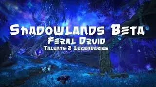 Feral Druid Beta - Talents & Legendary Synergies