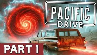 Pacific Drive Gameplay Walkthrough - Part 1