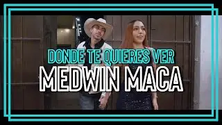 DÓNDE TE QUIERES VER | MEDWIN MACA | VIDEO OFICIAL