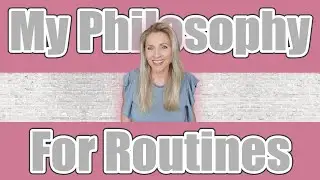 My Philosophy For Routines: Creating Effective Daily Routines for Every Area of Life