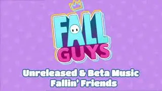 All Fall Guys Unreleased & Beta Music #3 - Fallin Friends