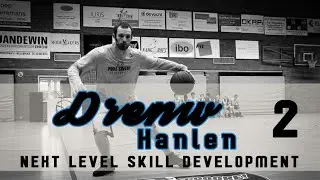 DREW HANLEN - The Next Level Of Skill Development (PART 2)