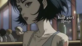 bad girl - m.i.a (speed up)