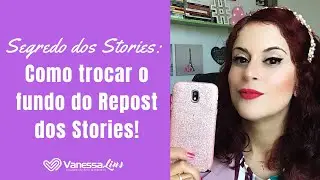 Stories Criativos: Como trocar o fundo do repost