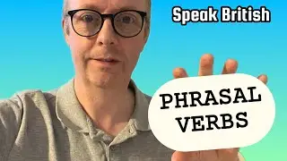 10 Everyday Phrasal Verbs for Daily Life | British English B1