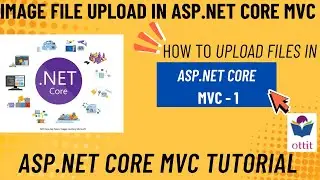 How to upload files in Asp.net core mvc ? | File Upload in Asp.net core | Working with Files | Ottit