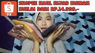 SHOPEE HAUL HIJAB MURAH KUALITAS BAGUS !!!