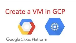 How to create VM in GCP