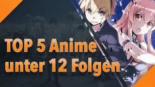 TOP 5 gute Anime unter 12 Folgen