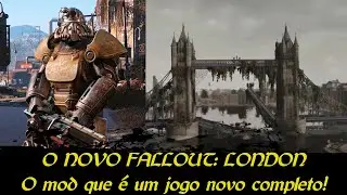 FALLOUT: LONDON - O MOD QUE VIROU UM JOGO NOVO! E se Fallout fosse pra Inglaterra?
