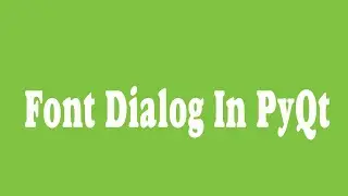 15 _ Font Dialog In PyQt (Arabic)
