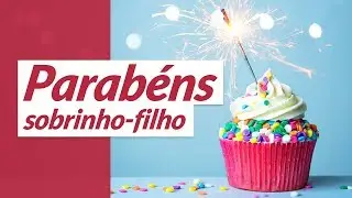 Parabéns, sobrinho-filho! (Mensagem de Aniversário para Sobrinho)